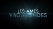 Les Ames Vagabondes - Bande Annonce 2 VF