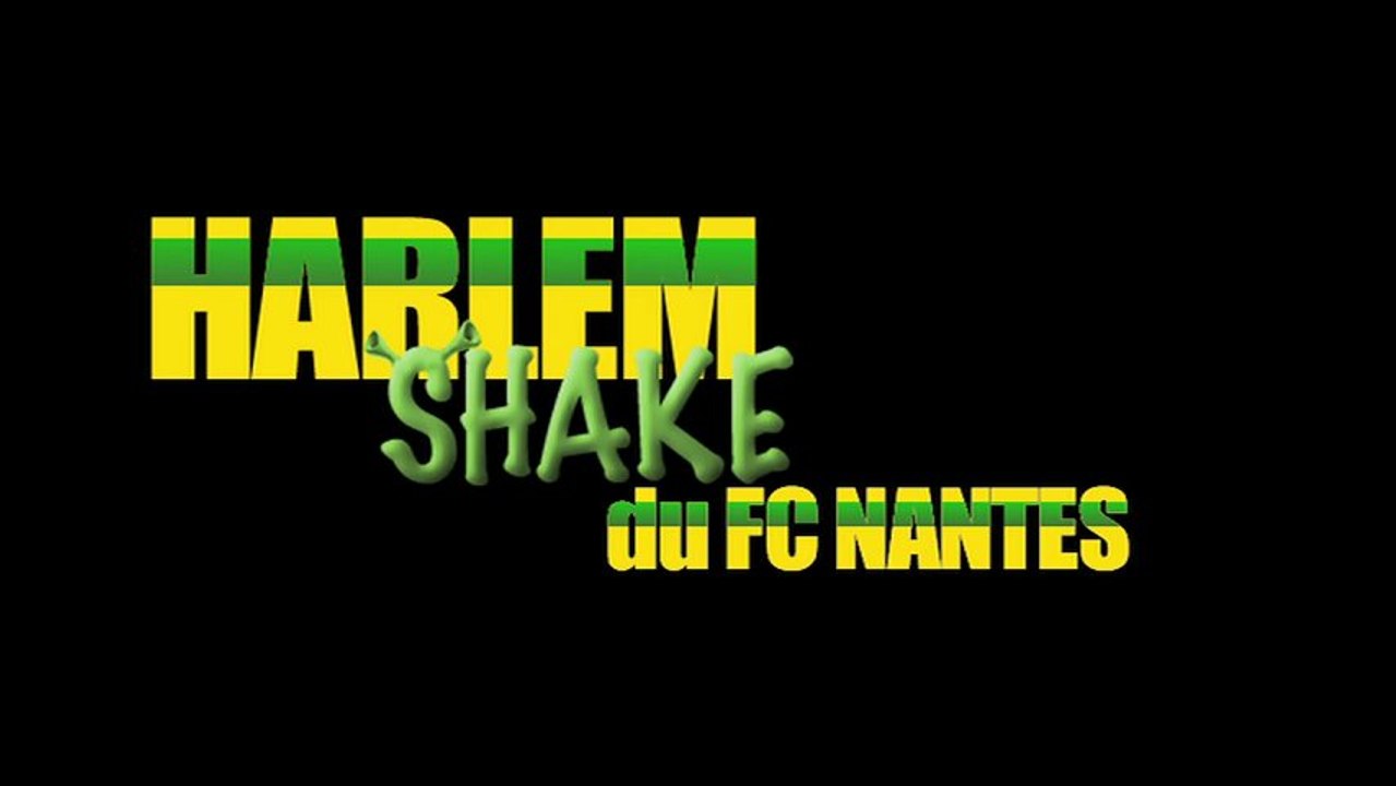 HARLEM Shake du FC Nantes ! - Vidéo Dailymotion