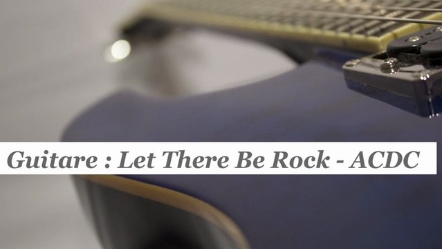 Cours guitare : jouer Let there be rock de ACDC - HD - Vidéo Dailymotion
