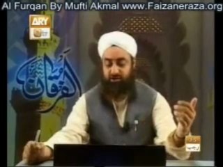 Al-Furqan (Mufti Akmal Qadri) Topic_ Akhwal-e-Aakhirat (Part-01) 1_3 (Prog 126)