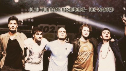 The Wanted  - Glad You Came  Saxophone