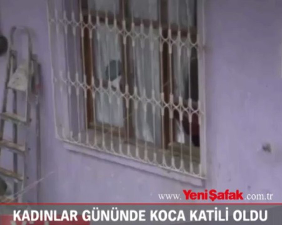Kadınlar gününde koca katili oldu