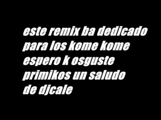 djcale los kome kome ami mora 2013 remix