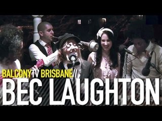 BEC LAUGHTON - NOW OR NEVER (BalconyTV)