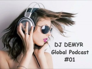 DJ DEMYR # Global Podcast 01