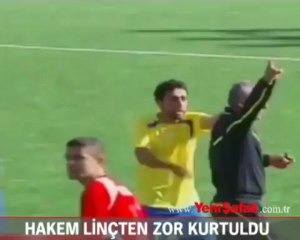 Hakem linçten zor kurtuldu