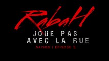 RABAH [COMPTE A REBOURS] JOUE PAS AVEC LA RUE / S01-EP9 / (Clip HD)