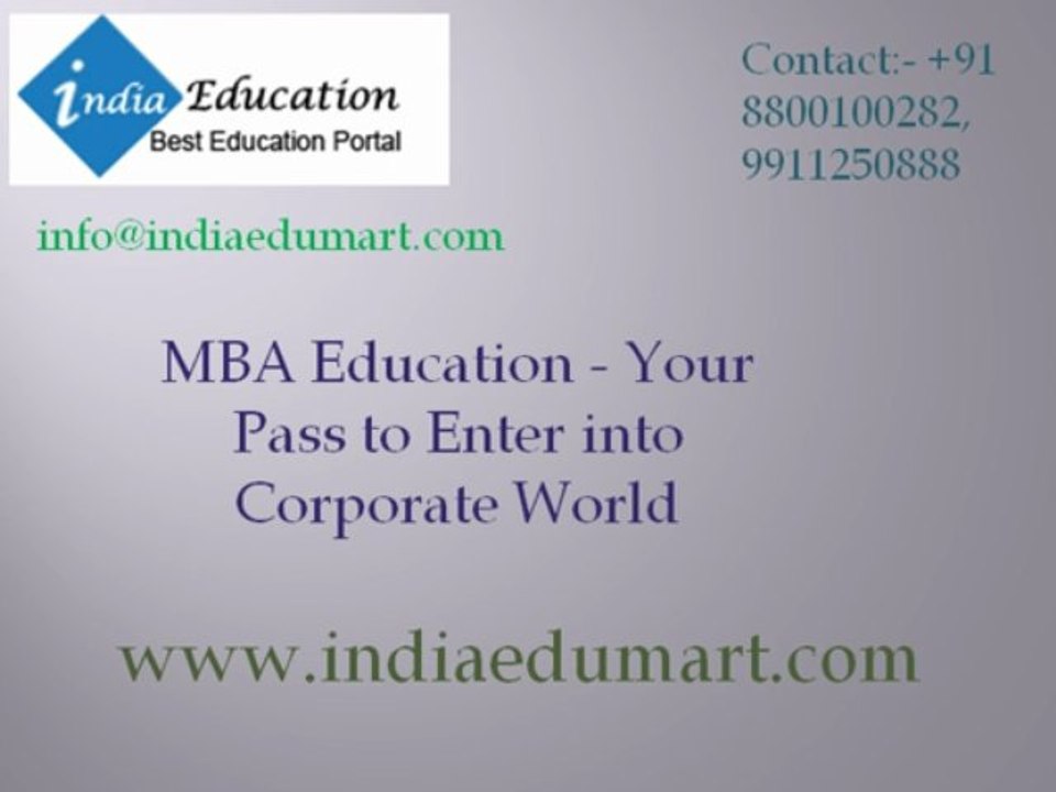 MBA Education - Your Pass to Enter into Corporate World (+91- 8800100282, 9911250888)
