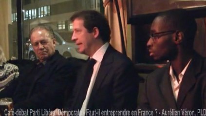 Faut-il entreprendre en France ? Café-débat Parti Libéral Démocrate 1/5