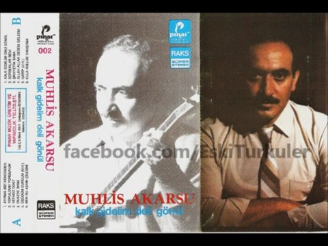 Muhlis KARSU Kalk gidelim deli gönül