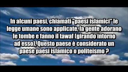 Un paese dové commesso Shirk è considerato  comé paese musulmano !? Sheikh Al Fawzan