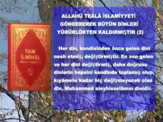 Allahü teâlâ İslamiyyeti göndererek bütün dinleri yürürlükten kaldırmıştır (2)