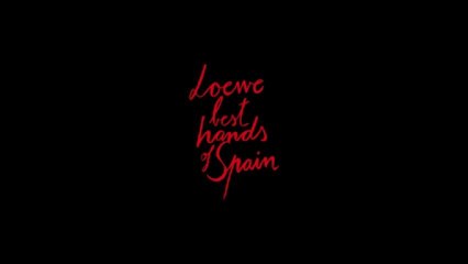 L'artisanat espagnol selon Loewe à travers le film "Best Hands of Spain"