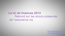 La loi de finances 2013 -- Rebond sur les atouts préservés de l assurance vie (HD)