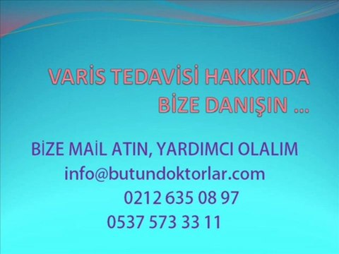 Varis Nedir,Varis Nasıl Tedavi Edilir,Variste Ameliyat Şart mı ?
