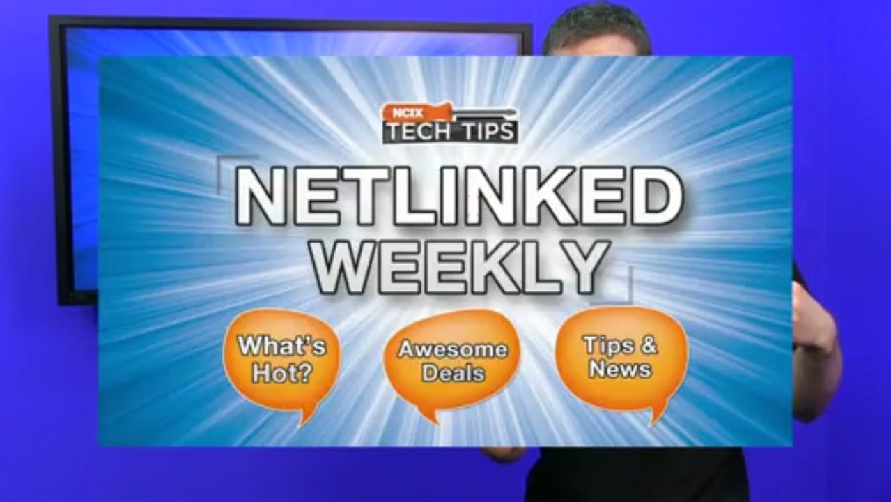 Netlinked Weekly 31 - What's Hot? Awesome Deals! Tips & News!