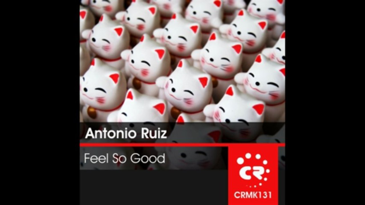 Antonio Ruiz - Feel So Good (Preview)