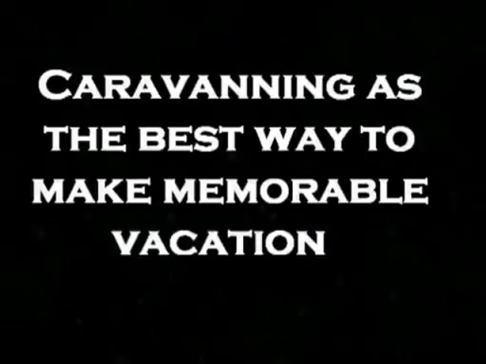 Caravanning as the best way to make memorable vacation