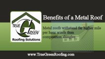 Metal  Roof Benefits - True Green Roofing  Reno, NV CALL (775) 225-1590