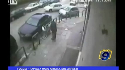 Tải video: Foggia | Rapina a mano armata, due arresti