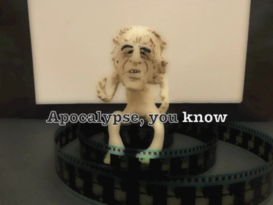 Apocalypse, you know