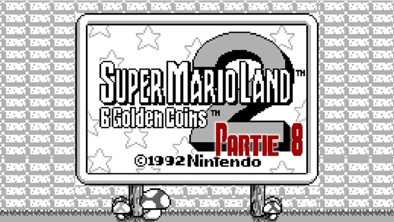 Super Mario Land 2 - Partie 8 (mai 2012)