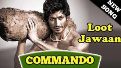Loot Jawaan Commando song ft Vidyut Jamwal & Pooja Chopra OUT