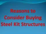 Reasons to Consider Buying Steel Kit Structures