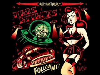 MARS ATTACKS -  You Only Like The Fast Songs