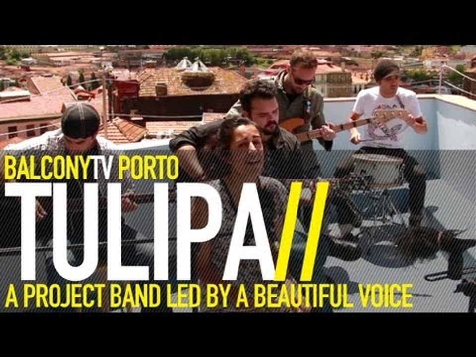 TULIPA - VIDA (BalconyTV)