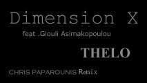 Dimension-X - Thelo ft. Giouli Asimakopoulou (Chris Paparounis remix)