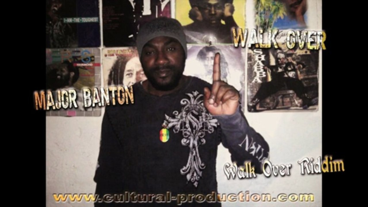 Major Banton - Walk Over {Walk Over Riddim} [CULTURAL PROD]