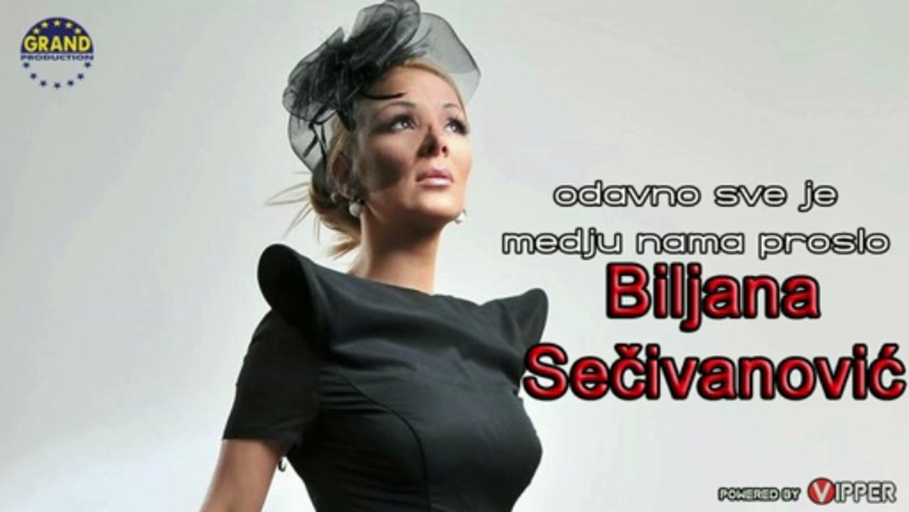 Biljana Secivanovic - Odavno sve je medju nama proslo (2013)