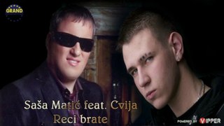 Cvija ft. Sasa Matic - Reci brate (Official Audio 2012)