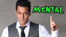 Salman Khan's MENTAL worth 130 crores