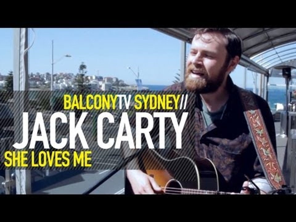 JACK CARTY - SHE LOVES ME (BalconyTV)