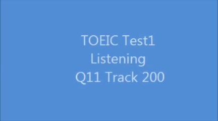 TOEIC Test1 Listening Q11 Track200