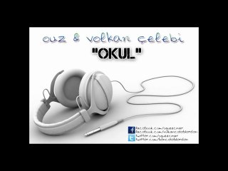 ouz & volkan çelebi - "OKUL" (produced by Ercan Şimşek)