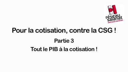 Réseau salariat - Pour la cotisation, contre la CSG 3/3