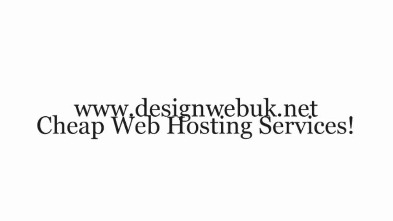 Cheap Web Hosting Services UK. Best Web Hosting Services Online UK.