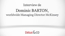 Interview Dominic BARTON, Worldwile Managing Director McKinsey