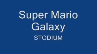 Super Mario Galaxy  -STODIUM-