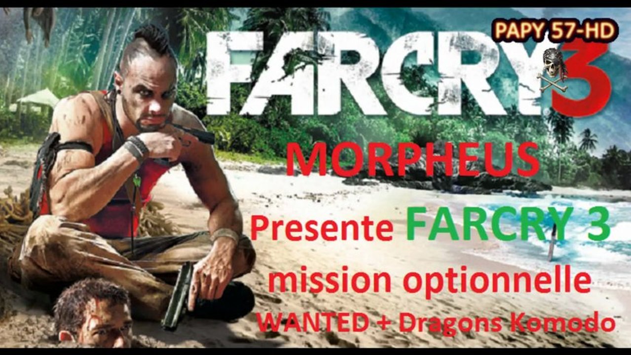 Farcry 3.Wanted - Dragons de Komodo