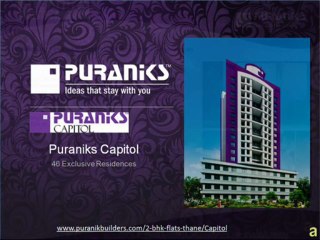 Puranik Capitol - Luxurious and Exclusive 2 BHK Apartments in Thane
