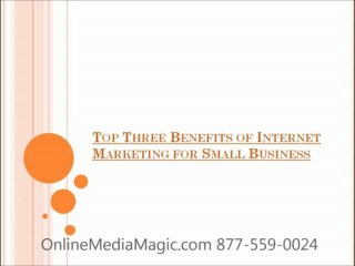 Top Three Benefits of Internet Marketing for Small Business