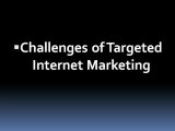 Challenges of Targeted Internet Marketing