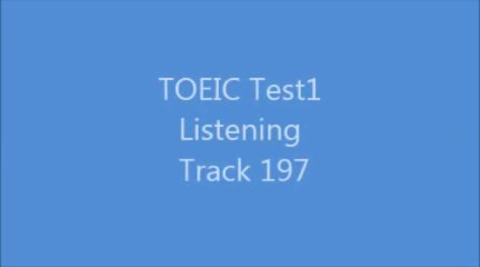 TOEIC Test1 Listening Track197