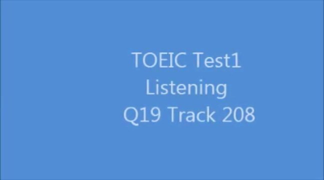 TOEIC Test1 Listening Q19 Track208
