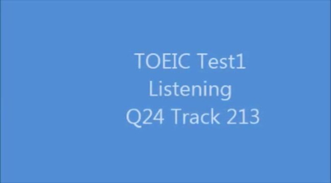 TOEIC Test1 Listening Q24 Track 213