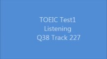 TOEIC Test1 Listening Q38 Track 227